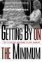 Getting By on the Minimum (The Lives of Working-Class Women) by Jennifer Johnson, 9780415928014