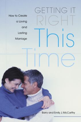 Getting it Right This Time (How to Create a Loving and Lasting Marriage) - 9780415951692 by Barry W. McCarthy, Emily J. McCarthy, 9780415951692