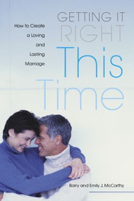 Getting it Right This Time (How to Create a Loving and Lasting Marriage) - 9780415951692 by Barry W. McCarthy, Emily J. McCarthy, 9780415951692