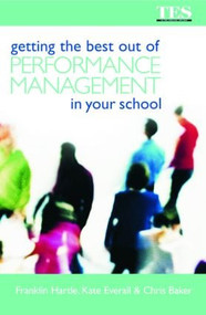 Getting the Best Out of Performance Management in Your School - 9780749436377 by Chris Baker, Kate Everall, Franklin Hartle, 9780749436377
