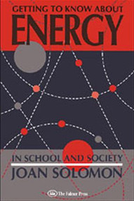 Getting To Know About Energy In School And Society - 9780750700191 by Joan Solomon, 9780750700191