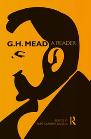 G.H. Mead (A Reader) by G. H. Mead, Filipe Carreira da Silva, 9780415821070