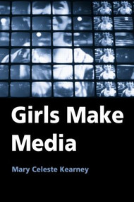 Girls Make Media - 9780415972789 by Mary Celeste Kearney, 9780415972789