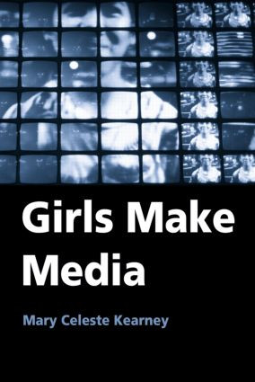 Girls Make Media - 9780415972789 by Mary Celeste Kearney, 9780415972789