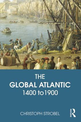 The Global Atlantic (1400 to 1900) - 9780765639523 by Christoph Strobel, 9780765639523