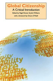 Global Citizenship (A Critical Introduction) by Nigel Dower, John Williams, 9780415935432