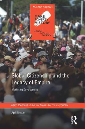 Global Citizenship and the Legacy of Empire (Marketing Development) - 9780415846998 by April Biccum, 9780415846998