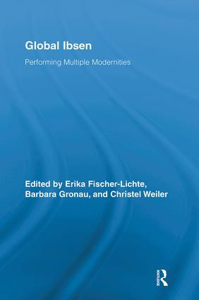 Global Ibsen (Performing Multiple Modernities) - 9780415818162 by Erika Fischer-Lichte, Barbara Gronau, Christel Weiler, 9780415818162