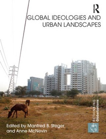 Global Ideologies and Urban Landscapes - 9780415828918 by Manfred Steger, Anne McNevin, 9780415828918
