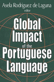 Global Impact of the Portuguese Language - 9780765807625 by Asela de Laguna, 9780765807625