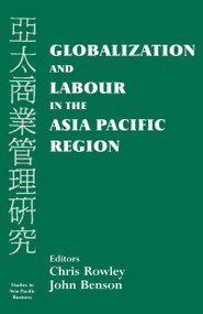 Globalization and Labour in the Asia Pacific by John Benson, Chris Rowley, 9780714680897