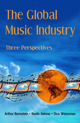 The Global Music Industry (Three Perspectives) - 9780415975803 by Arthur Bernstein, Naoki Sekine, Dick Weissman, 9780415975803
