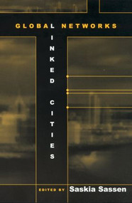 Global Networks, Linked Cities by Saskia Sassen, 9780415931632
