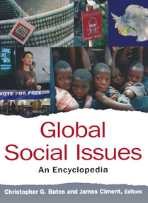 Global Social Issues: An Encyclopedia (An Encyclopedia) by Christopher G. Bates, James Ciment, 9780765682932