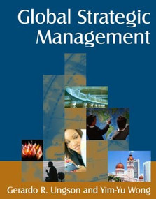 Global Strategic Management - 9780765616883 by Gerardo R. Ungson, Yim-Yu Wong, 9780765616883