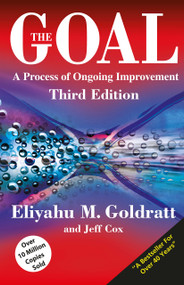 The Goal (A Process of Ongoing Improvement) by Eliyahu M. Goldratt, Jeff Cox, 9780566086656