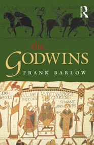 The Godwins (The Rise and Fall of a Noble Dynasty) - 9780582784406 by Frank Barlow, 9780582784406