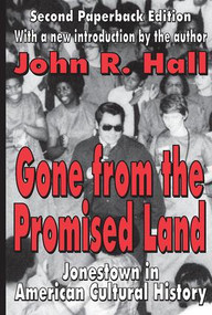 Gone from the Promised Land (Jonestown in American Cultural History) - 9780765805874 by John R. Hall, 9780765805874