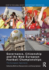 Governance, Citizenship and the New European Football Championships (The European Spectacle) - 9780415848749 by Wolfram Manzenreiter, Georg Spitaler, 9780415848749