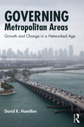 Governing Metropolitan Areas (Growth and Change in a Networked Age) - 9780415899352 by David K. Hamilton, 9780415899352