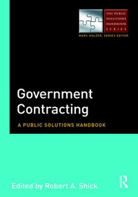 Government Contracting (A Public Solutions Handbook) by Robert Shick, 9780765642738