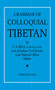 Grammar of Colloquial Tibetan by C. A. Bell, 9780700703227