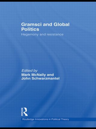 Gramsci and Global Politics (Hegemony and resistance) - 9780415848046 by Mark McNally, John Schwarzmantel, 9780415848046