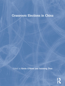 Grassroots Elections in China - 9780415848053 by Kevin O'Brien, Suisheng Zhao, 9780415848053