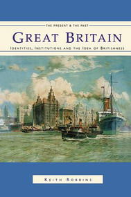 Great Britain (Identities, Institutions and the Idea of Britishness since 1500) - 9780582031197 by Keith Robbins, 9780582031197