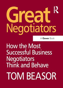 Great Negotiators (How the Most Successful Business Negotiators Think and Behave) by Tom Beasor, 9780566087288