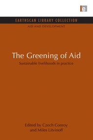 The Greening of Aid (Sustainable livelihoods in practice) - 9780415851206 by Czech Conroy, Miles Litvinoff, 9780415851206