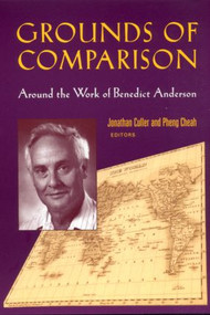 Grounds of Comparison (Around the Work of Benedict Anderson) - 9780415943369 by Pheng Cheah, Jonathan Culler, 9780415943369