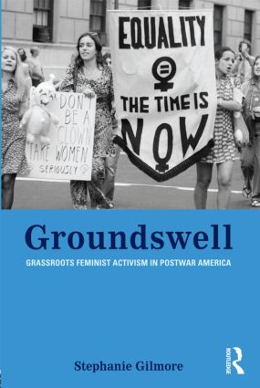 Groundswell (Grassroots Feminist Activism in Postwar America) - 9780415801454 by Stephanie Gilmore, 9780415801454