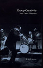 Group Creativity (Music, Theater, Collaboration) - 9780805844368 by R. Keith Sawyer, 9780805844368