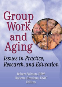 Group Work and Aging (Issues in Practice, Research, and Education) - 9780789028815 by Roberta K Graziano, Robert Salmon, 9780789028815