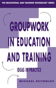 Group Work in Education and Training by Michael Reynolds, 9780749410278