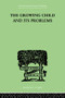 The Growing Child And Its Problems by Emanuel Miller, 9780415864435