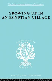 Growing Up in an Egyptian Village by H.M. Ammar, 9780415863285