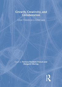 Growth, Creativity, and Collaboration (Great Visions on a Great Lake) - 9780789029768 by Patricia Sheldahl French, Margaret Mering, 9780789029768