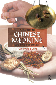 A Guide to Chinese Medicine on the Internet - 9780789032003 by Ka Wai Fan, 9780789032003