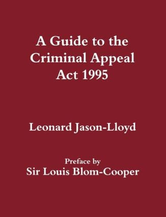 A Guide to the Criminal Appeal Act 1995 by Leonard Jason-Lloyd, 9780714642857