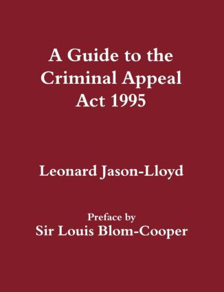 A Guide to the Criminal Appeal Act 1995 by Leonard Jason-Lloyd, 9780714642857