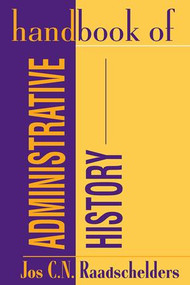 Handbook of Administrative History - 9780765807267 by Jos Raadschelders, 9780765807267