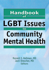Handbook of LGBT Issues in Community Mental Health by Jack Drescher, Ronald Hellman, 9780789023100