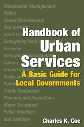 Handbook of Urban Services (Basic Guide for Local Governments) by Charles K. Coe, 9780765622945