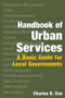 Handbook of Urban Services (Basic Guide for Local Governments) by Charles K. Coe, 9780765622945