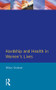 Hardship & Health Womens Lives - 9780745012650 by Hilary Graham, 9780745012650