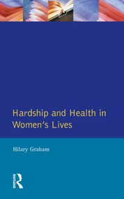 Hardship & Health Womens Lives - 9780745012650 by Hilary Graham, 9780745012650