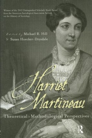 Harriet Martineau (Theoretical and Methodological Perspectives) by Michael R. Hill, Susan Hoecker-Drysdale, 9780415945288