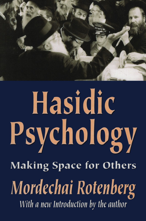 Hasidic Psychology (Making Space for Others) - 9780765805386 by Mordechai Rotenberg, 9780765805386